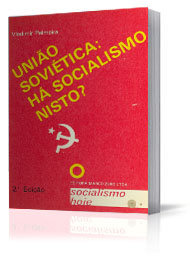União Soviética: Há Socialismo nisto?